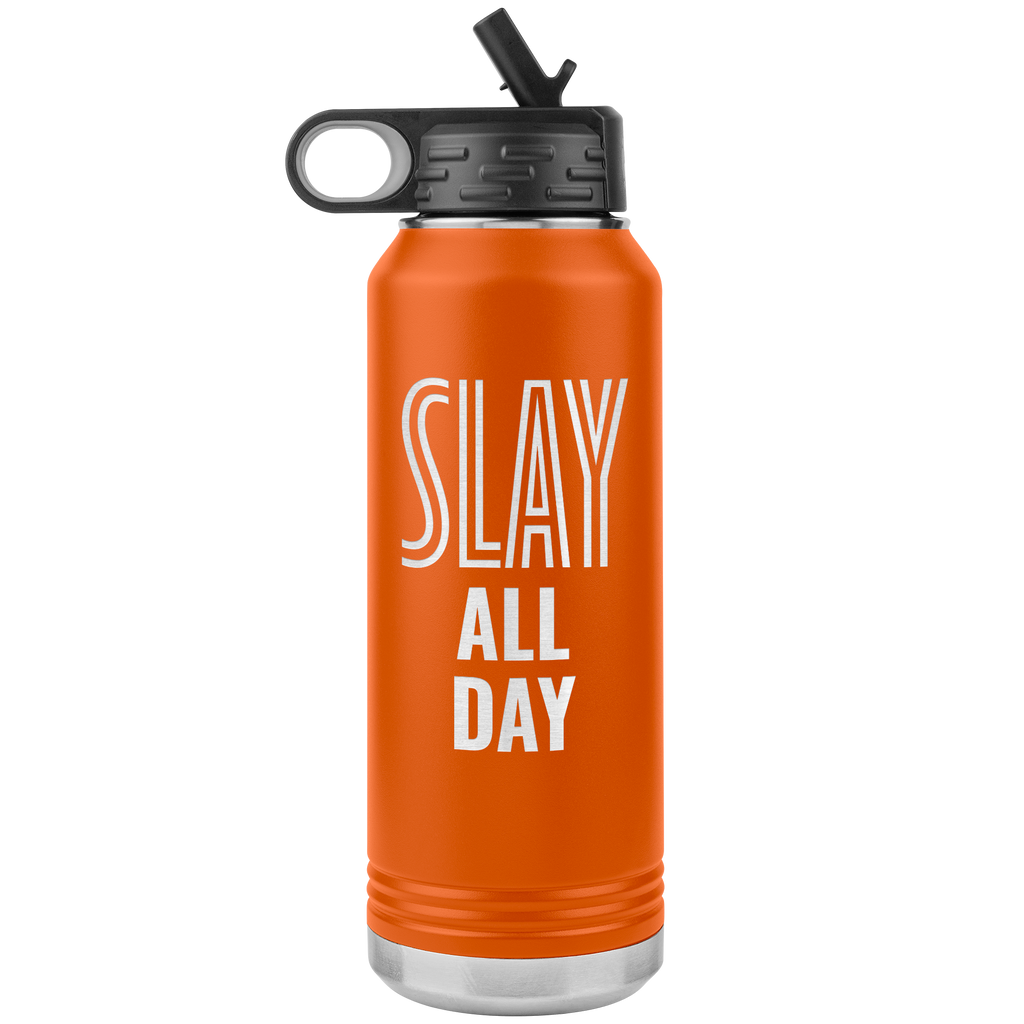Slay All Day 32 oz Water Bottle Tumbler - Happenstance Ltd.