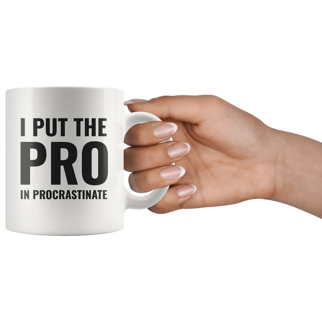I Put the PRO in Procrastinate Mug - Happenstance Ltd.