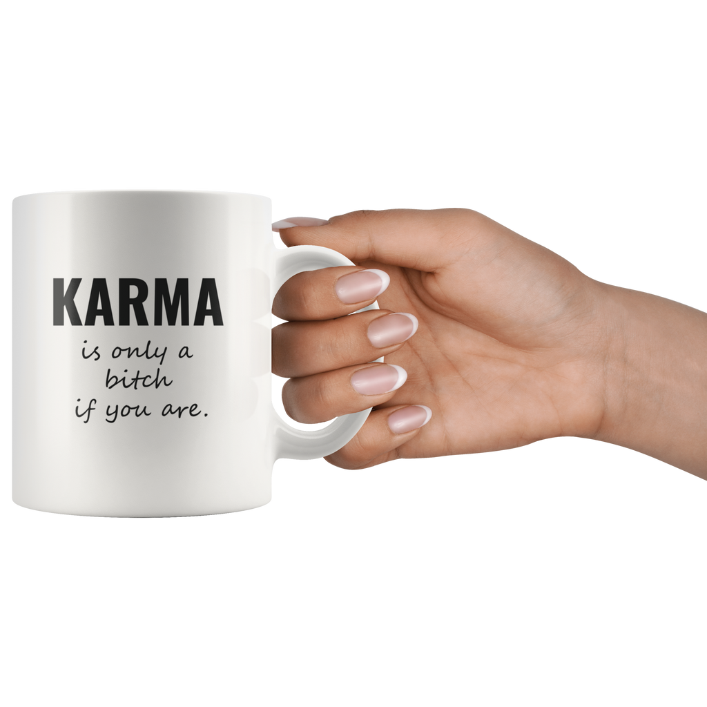 Karma Is Only A Bitch If You Are Mug - Happenstance Ltd.
